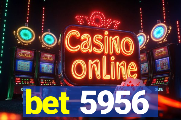 bet 5956